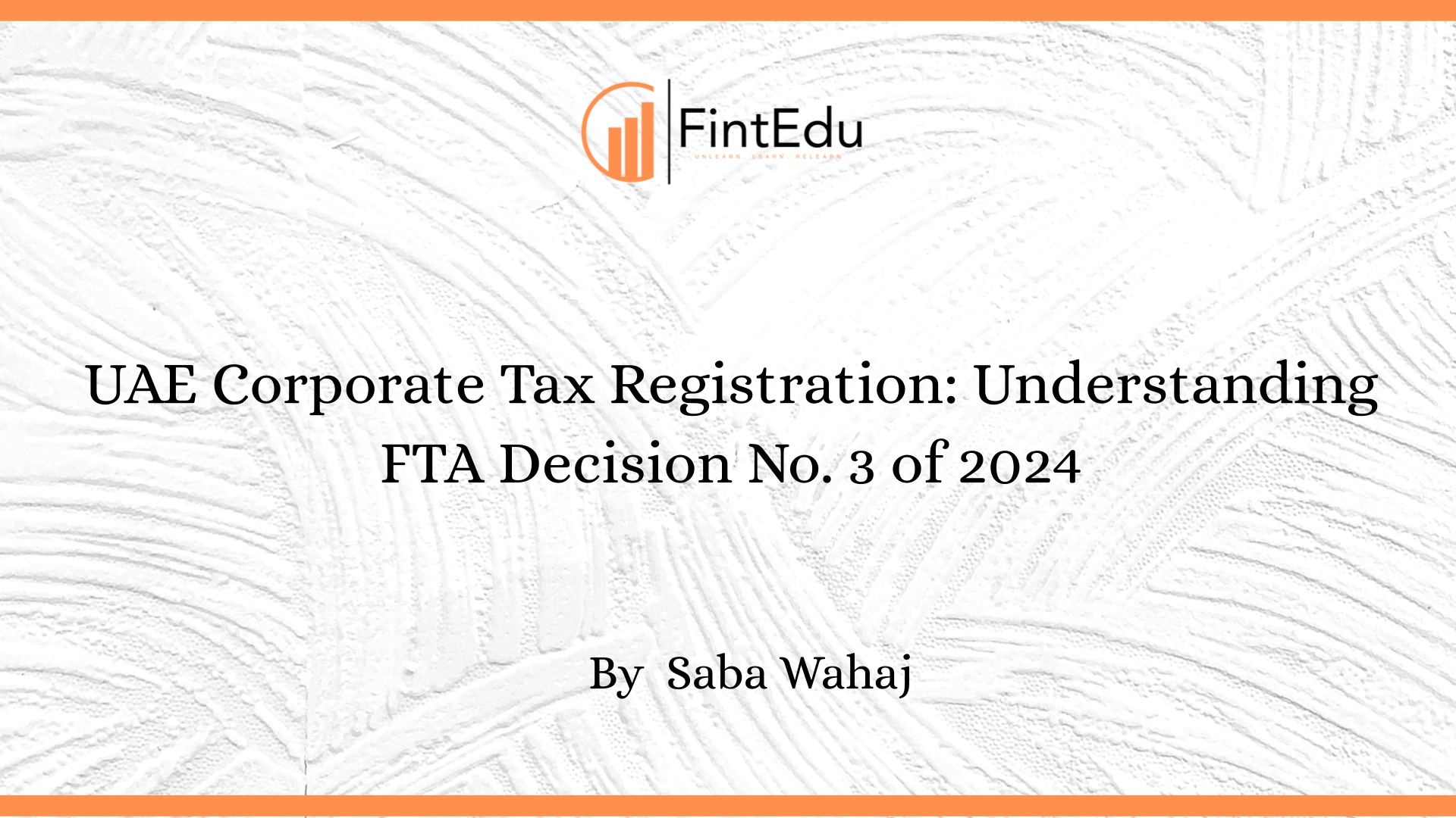 Fintedu Saba Wahaj UAE Corporate Tax Registration Understanding FTA